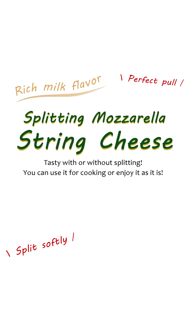 Split！Perfect pull！Mozzarella String Cheese(My String Mozzarella